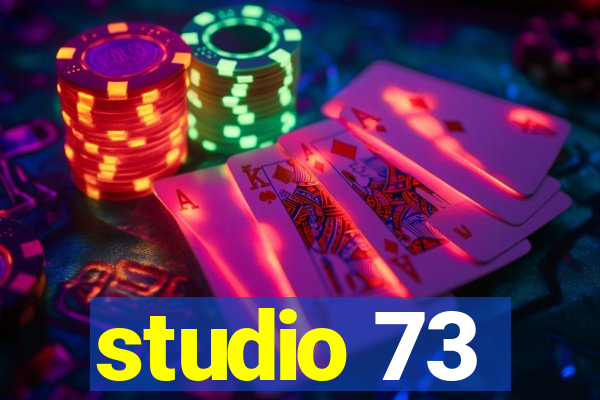 studio 73