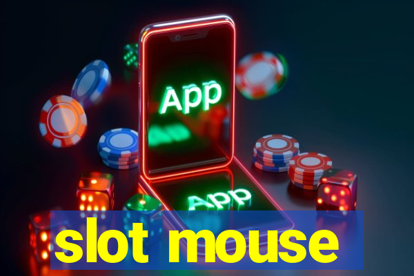 slot mouse