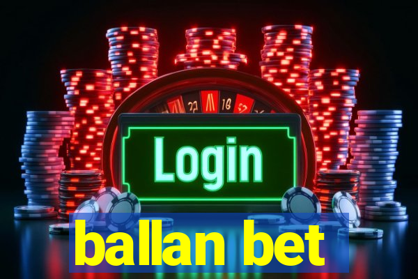 ballan bet