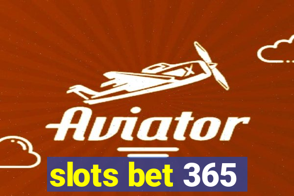 slots bet 365