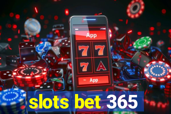 slots bet 365