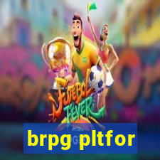 brpg pltfor