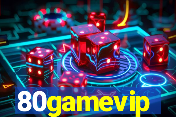 80gamevip