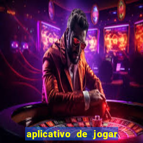 aplicativo de jogar e ganhar dinheiro