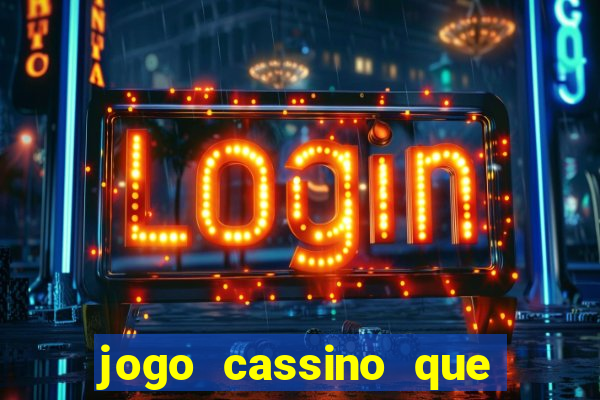 jogo cassino que ganha dinheiro