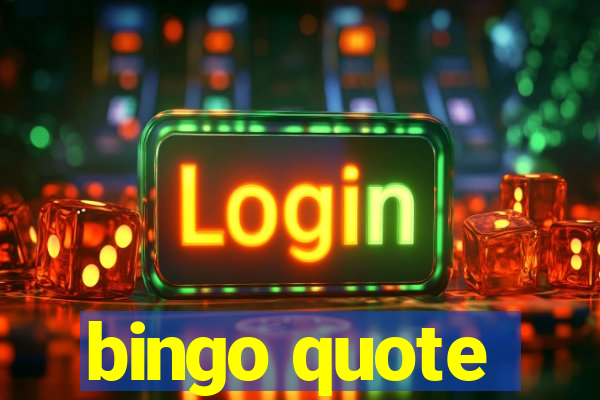 bingo quote