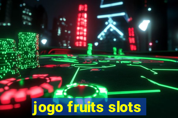 jogo fruits slots