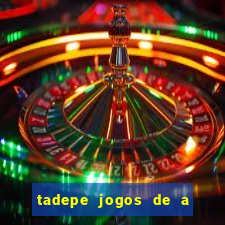 tadepe jogos de a  o