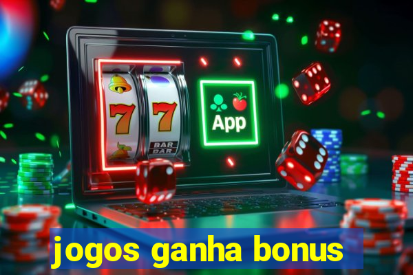 jogos ganha bonus