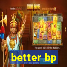 better bp