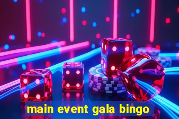 main event gala bingo