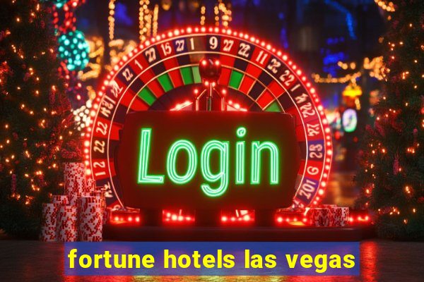 fortune hotels las vegas