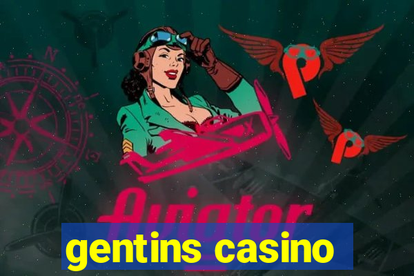 gentins casino