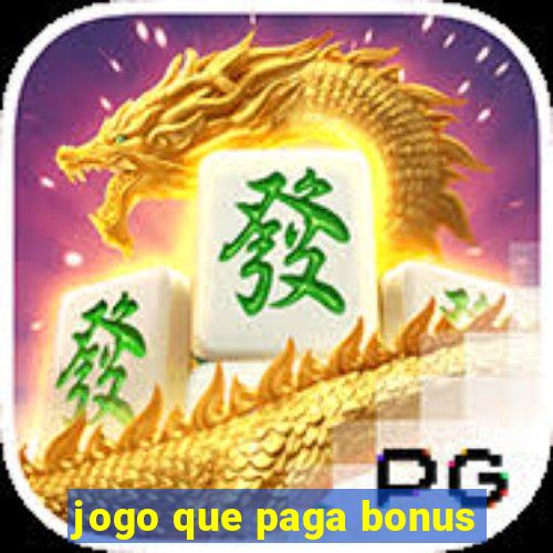 jogo que paga bonus