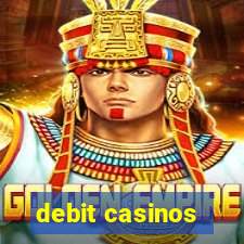 debit casinos