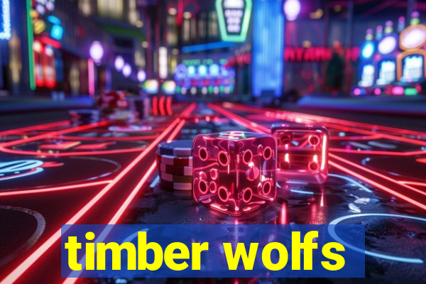 timber wolfs