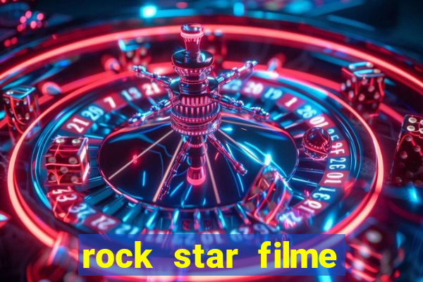 rock star filme completo dublado online