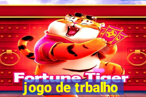 jogo de trbalho