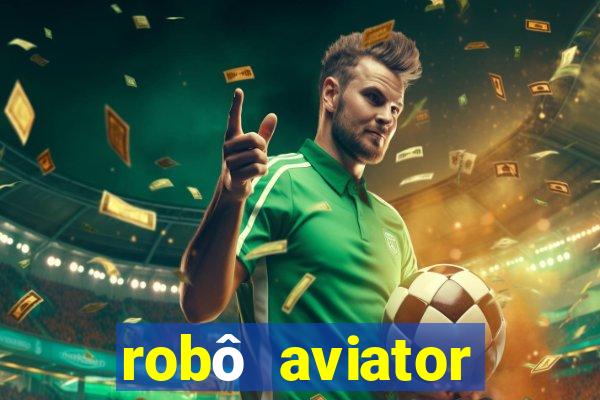 robô aviator grátis whatsapp