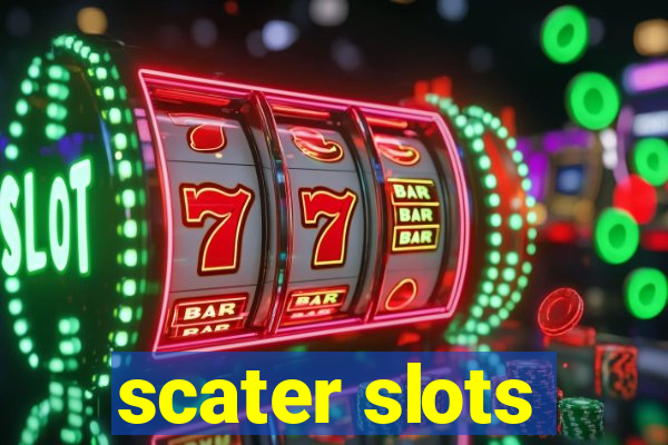 scater slots