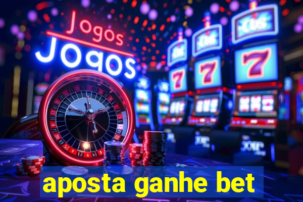 aposta ganhe bet