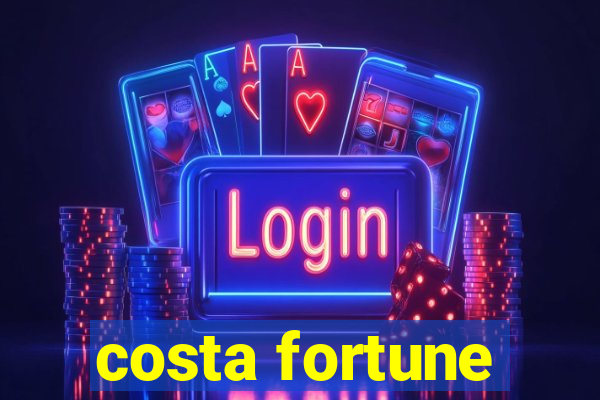 costa fortune