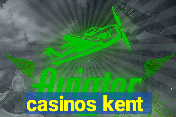 casinos kent