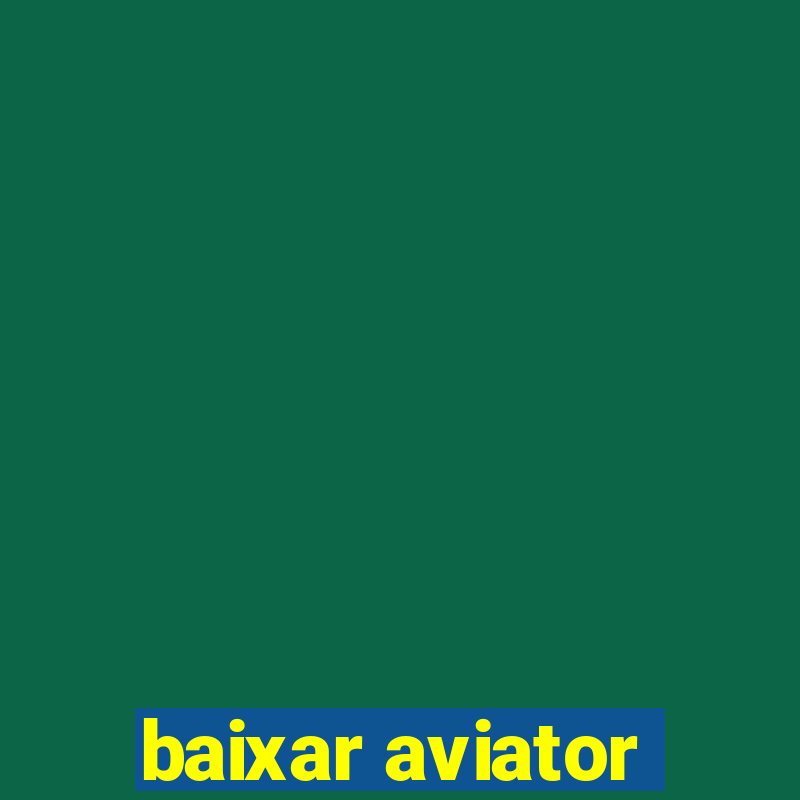 baixar aviator