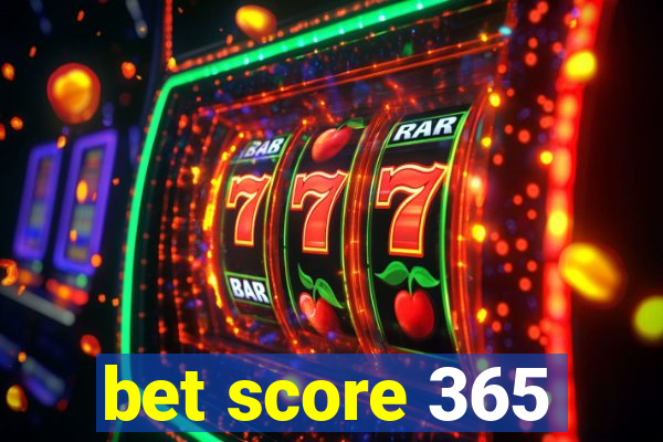 bet score 365