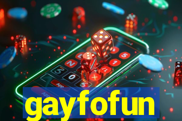 gayfofun