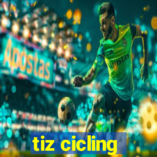 tiz cicling