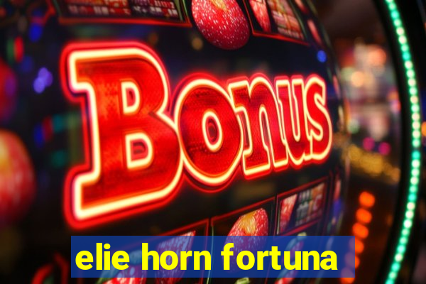 elie horn fortuna