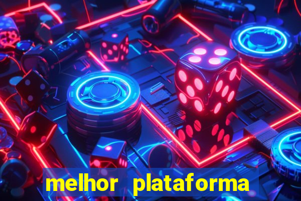 melhor plataforma da bet