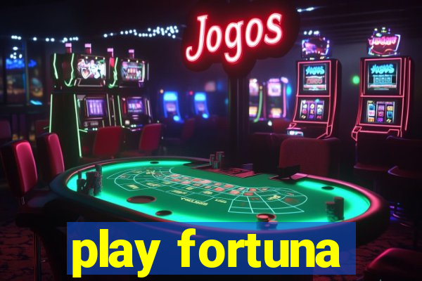 play fortuna