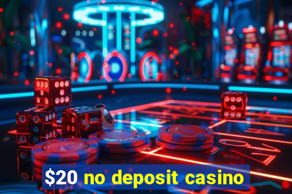 $20 no deposit casino