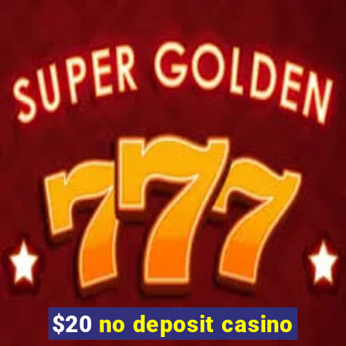 $20 no deposit casino