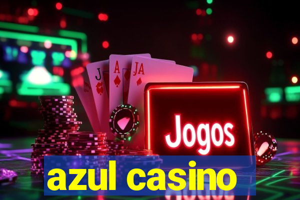 azul casino