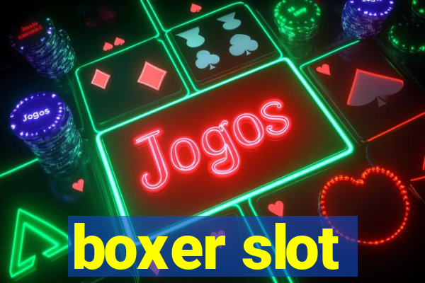 boxer slot