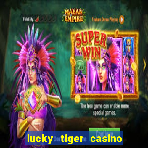 lucky tiger casino log in