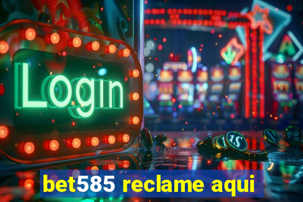 bet585 reclame aqui