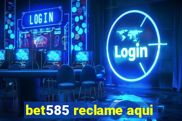 bet585 reclame aqui