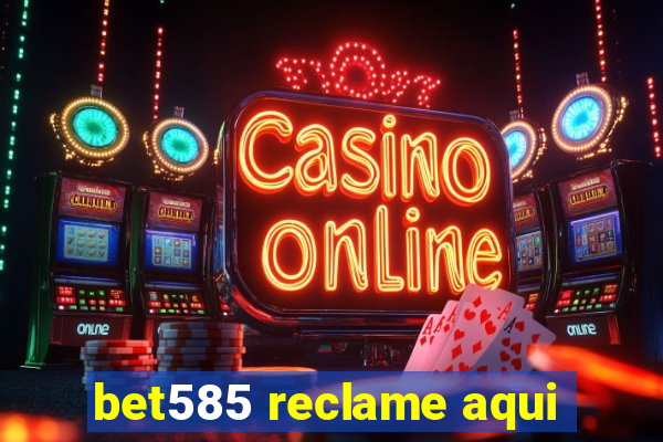 bet585 reclame aqui