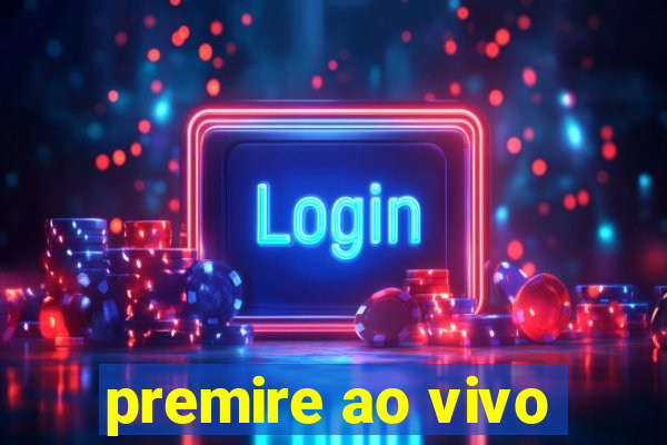 premire ao vivo