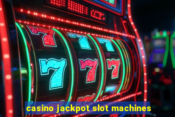 casino jackpot slot machines