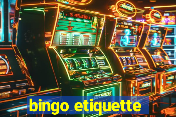 bingo etiquette