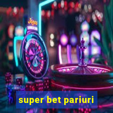 super bet pariuri