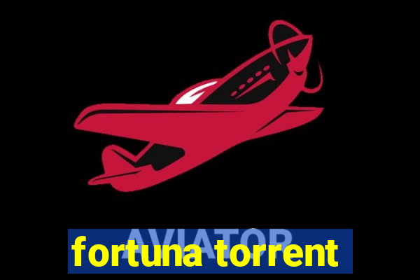 fortuna torrent