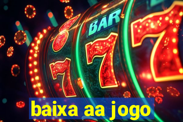 baixa aa jogo