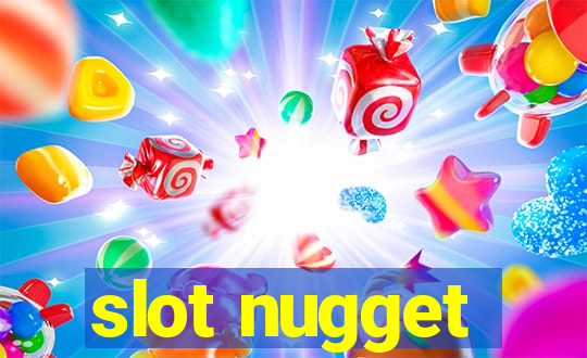 slot nugget