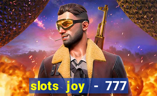 slots joy - 777 vegas casino